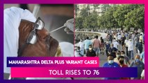 Maharashtra Reports 10 More Cases Of Delta Plus Variant, Tally Rises To 76 Such COVID-19 Cases