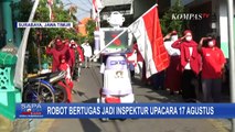 Wah! Robot Karya Anak Bangsa Ini Bertugas Jadi Inspektur Upacara HUT ke-76 RI