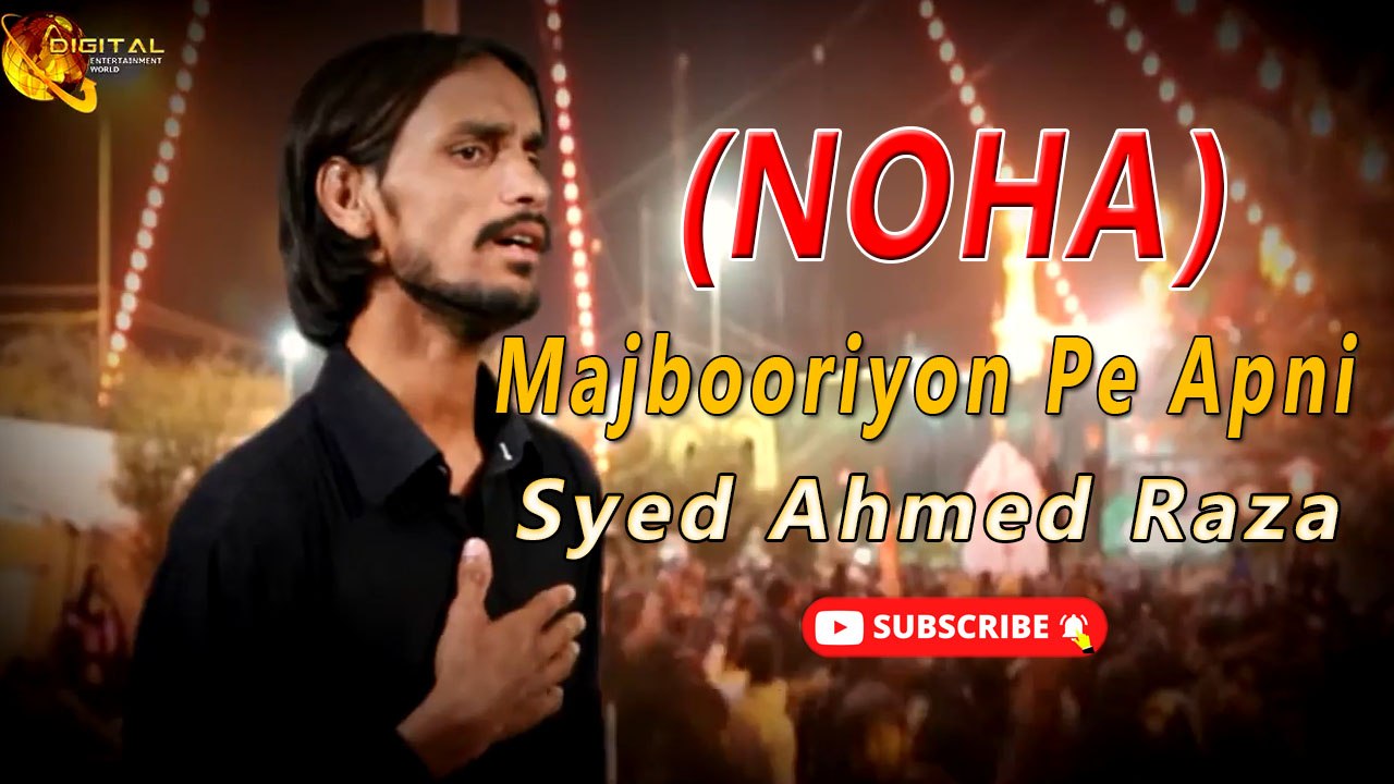 Majbooriyon Pe Apni | Noha | Syed Ahmed Raza Zaidi | Muharram