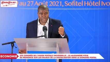 27e Congrès de l'Union Postale Universelle - Jil-Alexandre N'DIA se prononce sur les enjeux de la digitalisation dans le domaine postal