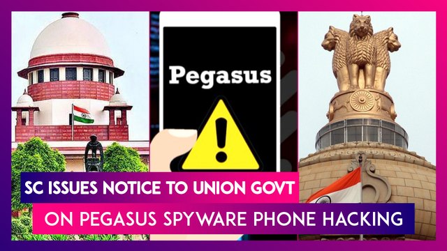Supreme Court Issues Notice To Union Govt On Pegasus Spyware Phone Hacking