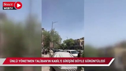 Download Video: Ünlü yönetmen Taliban'ın Kabil'e girişini böyle görüntüledi