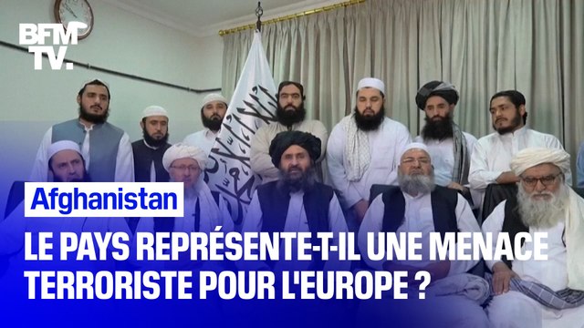 Désormais aux mains des talibans, l’Afghanistan représente-elle une menace terroriste pour l’Europe?
