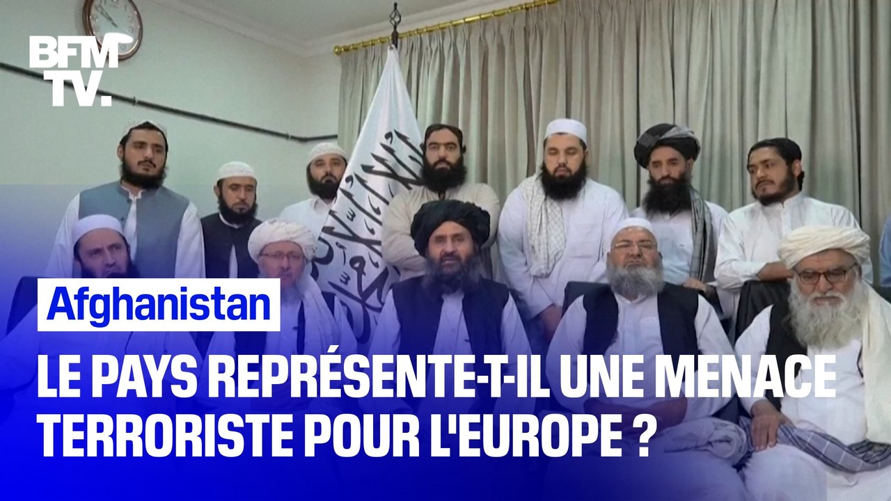 Désormais aux mains des talibans, l’Afghanistan représente-elle une menace terroriste pour l’Europe?