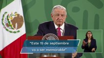 AMLO: Grito de Independencia de este año será memorable