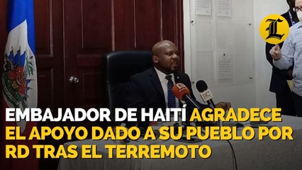 Embajador de Haití agradece el apoyo dado a su pueblo por el Gobierno dominicano tras el terremoto