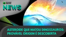 Ao Vivo | Asteroide que matou dinossauros: provável origem é descoberta | 17/08/2021 | #OlharDigital
