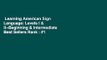 Learning American Sign Language: Levels I & II--Beginning & Intermediate  Best Sellers Rank : #1