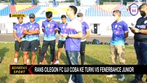 RANS Cilegon FC Uji Coba ke Turki Lawan Fenerbahce Junior