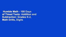 Humble Math - 100 Days of Timed Tests: Addition and Subtraction: Grades K-2, Math Drills, Digits