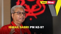 Ismail Sabri PM ke-9?