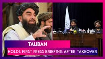 Taliban Holds First Press Conference After Takeover, Zabihullah Mujahid Outlines Plan: Highlights