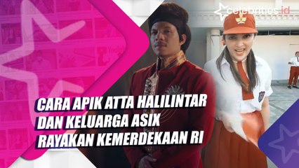 Cara Apik Atta Halilintar dan Keluarga Asix Rayakan Kemerdekaan RI