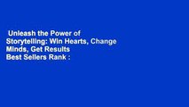 Unleash the Power of Storytelling: Win Hearts, Change Minds, Get Results  Best Sellers Rank : #1