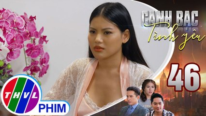 Canh bạc tình yêu - Tập 46[2]: Quyên lo lắng Khiêm không có rung động với mình