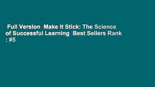 Full Version  Make It Stick: The Science of Successful Learning  Best Sellers Rank : #5