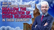 Why do many Muslim countries disallow the propagation of other Religions in their country