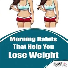 Morning Habits that Help You Lose Weight