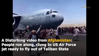 A Disturbing video from Afghanistan: People run along, clung to US Air Force jet ready to fly out of Taliban State