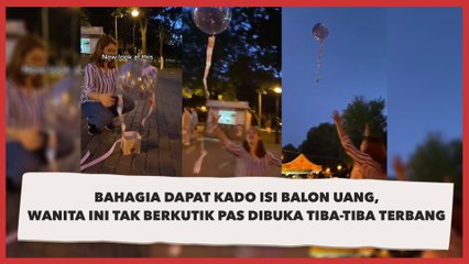 Bahagia Dapat Kado isi Balon Uang, Wanita ini Tak Berkutik Pas Dibuka Tiba-tiba Terbang