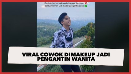 Viral Pria Diminta Teman Jadi Model Pengantin Wanita, Pas Dirias Bikin Insecure