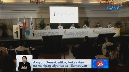 Aksyon Demokratiko, bukas daw na makipag-alyansa sa 1Sambayan | Saksi