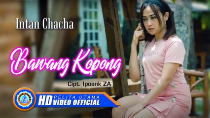 Intan Chacha - Bawang Kopong | Lagu Terbaru Intan Chacha 2021 (Official Music Video)