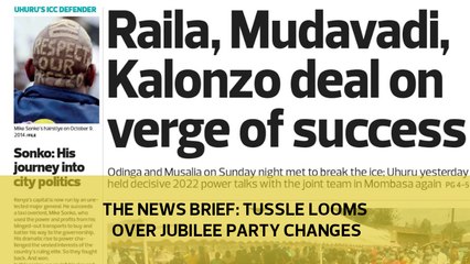 The News Brief: Tussle looms over Jubilee Party changes