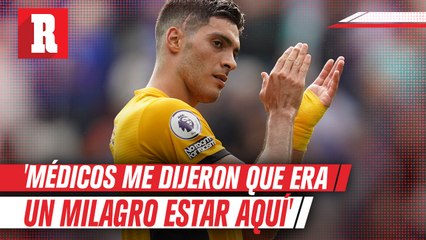 Raúl Jiménez: 'Médicos me dijeron que era un milagro estar aquí'