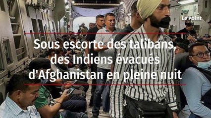 Sous escorte des talibans, des Indiens évacués d'Afghanistan en pleine nuit