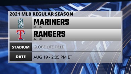 Mariners @ Rangers Game Preview for AUG 19 -  2:05 PM ET