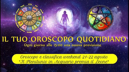 下载视频: Oroscopo weekend 21-22 agosto ° Classifica segni zodiacali ° Soluzioni per il Capricorno