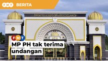 Ahli Parlimen PH tak terima undangan menghadap Agong