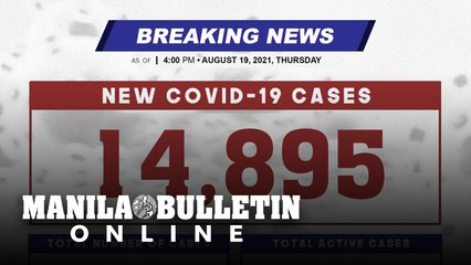 DOH reports 14,895 new cases, bringing the national total to 1,791,003, as of AUGUST 19, 2021