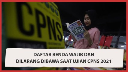 Ingat! Daftar Benda Wajib dan Dilarang Dibawa saat Ujian CPNS 2021