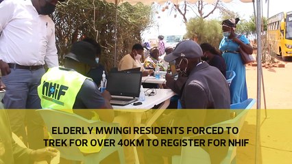 Elderly Mwingi residents forced to trek for over 40 Km to register for NHIF