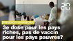 Coronavirus: L'OMS dénonce la ruée des pays riches vers une 3e dose de vaccin