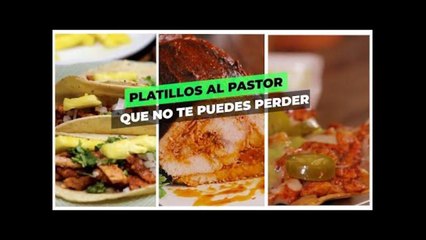 ¡Platillos al pastor que NO te puedes perder! | Cocina Delirante