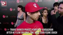 Travis Barker Praises Kourtney Kardashian After First Flight Since Crash