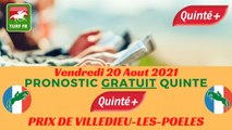 Minute Quinté TURF FR : PRIX DE VILLEDIEU-LES-POELES - Vendredi 20 Aout 2021 - Cabourg  PMU #250074