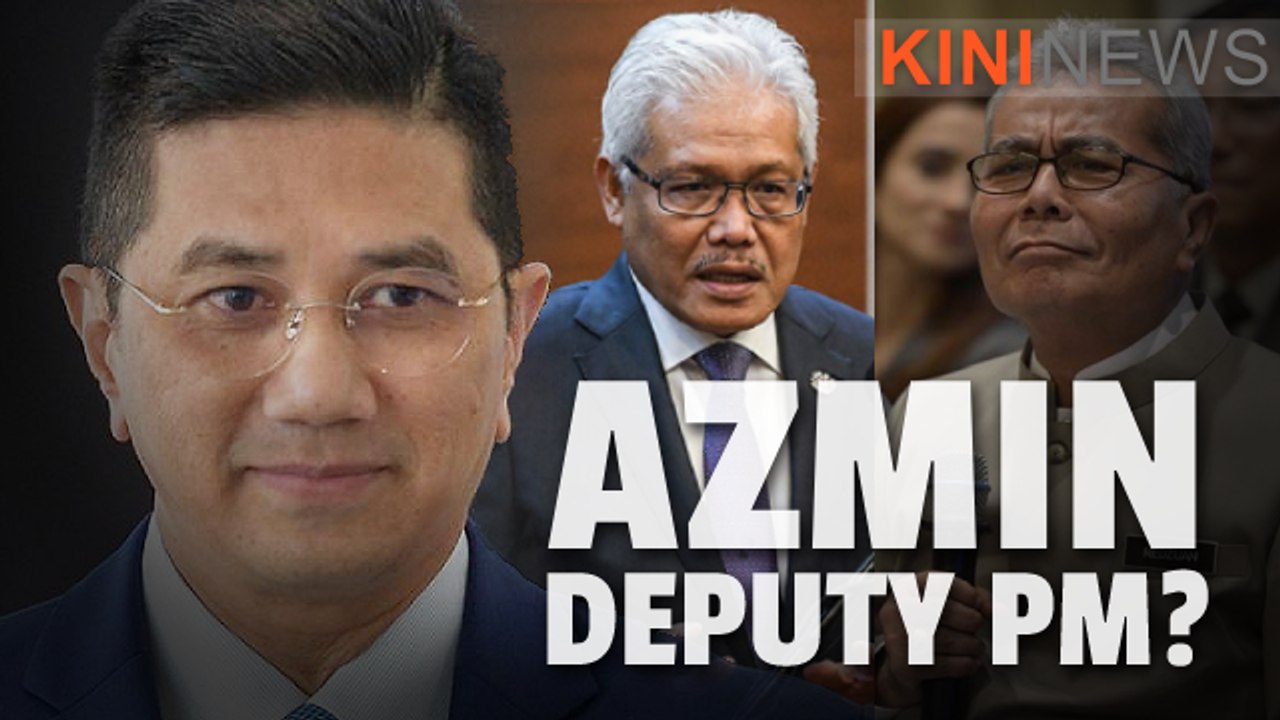 #KiniNews: Azmin Ali set to become DPM, sources reveal