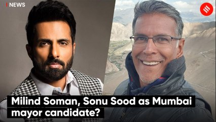 Milind Soman, Sonu Sood as Mumbai mayor candidate?