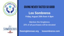 Giving Never Tasted So Good - Los Sombreros is Supporting The Singletons!