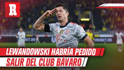 Bayern Munich: Robert Lewandowski habría pedido salir del club bávaro