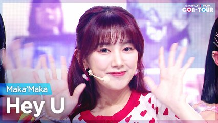 [Simply K-Pop CON-TOUR] Maka’Maka (마카마카) - Hey U (헤이 유) _ Ep.481