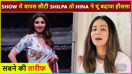 Hina Khan Applauds Shilpa Shetty For Resuming Super Dancer 4 Shoot | Sends Her Hugs