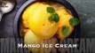 Homemade Mango Ice Cream 3 Ingredients  No Ice Cream Machine  Easy Dessert Recipe  -