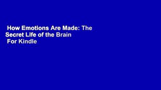 How Emotions Are Made: The Secret Life of the Brain  For Kindle