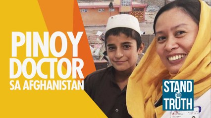 Pinoy Doctor sa Afghanistan | Stand for Truth