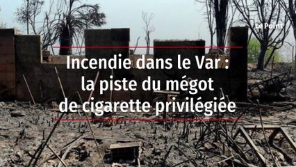 Incendie dans le Var : la piste du mégot de cigarette privilégiée